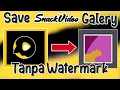 Lagu Cara Download Video Dari Snack Video Lucu Tanpa Watermark