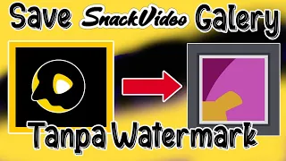Download Cara Download Video Dari Snack Video Lucu Tanpa Watermark MP3