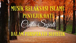 Download Musik Relaksasi Islami | Cinta dalam Hikmah Sufistik #1 MP3