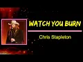 Chris Stapleton - Watch You Burn (Lyrics)