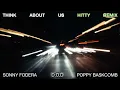Sonny Fodera, D.O.D & Poppy Baskcomb - Think About Us [Hitty Remix]