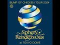 Answer(BUMP OF CHICKEN TOUR 2024 Sphery Rendezvous at TOKYO DOME)