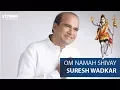 Download Lagu Om Namaha Shivaya I Peaceful Shiva dhun I Om namah shivay (hindi) | Suresh Wadkar