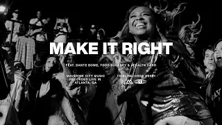Make it Right (feat. Dante Bowe, Todd Dulaney, \u0026 Jekalyn Carr) | Maverick City Music | TRIBL
