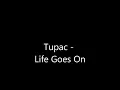 Tupac - Life Goes On Lyrics
