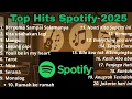 Download Lagu TOP HITS SPOTIFY 2025 | Playlist Viral Spotify 2025 | Full Lagu Pop