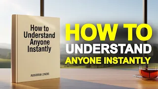 How To Understand Anyone Instantly Audiobook 