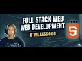 Full Stack Web Development Html Lesson 6