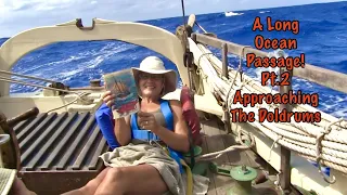 #29 A Long Ocean Passage Pt.2 Approaching The Doldrums