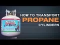 How to Transport Propane Cylinders