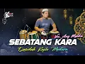 Download Lagu SEBATANG KARA VERSI KOPLO AGAIN VOC ANY MALIKA ( QASIDAH MODERN )