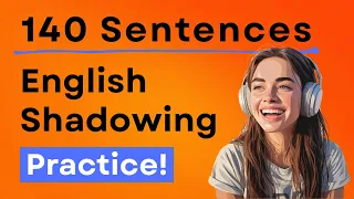 ‎140 Sentences | English Listening & Speaking Practice | Shadowing English Practice