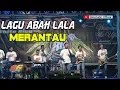 Download Lagu LAGU SPECIAL SODARA 2 MERANTAU KARYA ABAH LALA MG 86 PRO