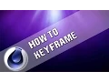 How To Keyframe in Cinema 4D