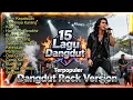 Lagu Kumpulan Lagu Dangdut Rock Version Viral 2025 | Full Album Rockdut Bass Mantap