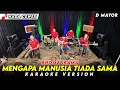 Download Lagu MENGAPA MANUSIA TIADA SAMA KARAOKE NADA CEWEK / WANITA VERSI KOPLO FARIS KENDANG ( D MAYOR )