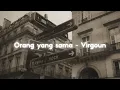 Download Lagu Orang Yang Sama - Virgoun  [ slowed down + reverb ] ✧