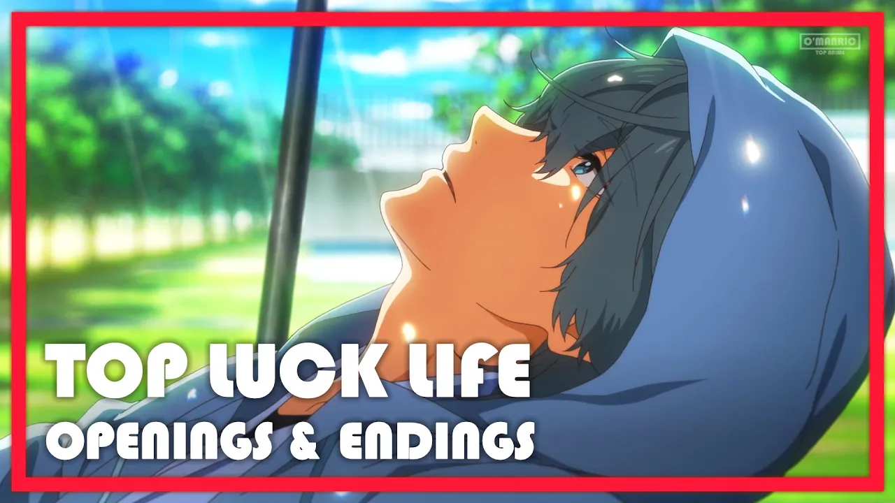 Top Luck Life Anime Openings & Endings