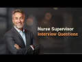 Common Nurse Supervisor Interview Questions Best Answers Tips