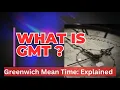 The Real Reason We Use GMT Not What You Think