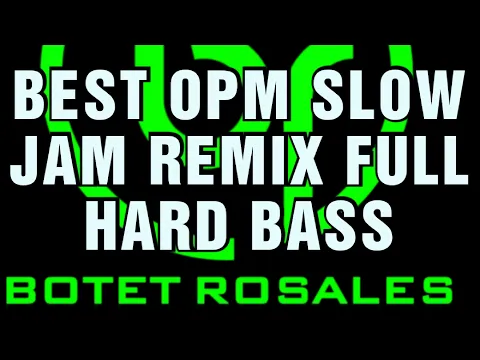 Download MP3 BEST OPM SLOW JAM REMIX NONSTOP FULL HARD BASS