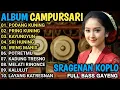 Lagu TERBARU‼️ALBUM SRAGENAN CAMPURSARI KOPLO 2025 - CAMPURSARI JAWA GAYENG FULL 1 JAM NONSTOP BASS GLERR