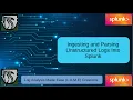 Ingesting and Parsing Unstructured Logs in Splunk