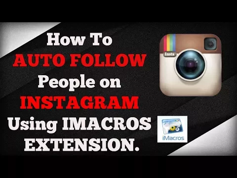 Download MP3 How to Auto Follow People on INSTAGRAM By Using Imacros EXTENSION For CHROME