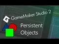 GameMaker Studio 2 Persistent Object