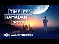 Awakening Music | TIMELESS RAMADAN SONGS
