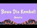 Download Lagu Mahalini - Bawa Dia Kembali (Lirik)