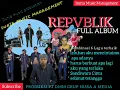 Repvblik full album pilihan 2022 ( izinkan aku mencintaimu )