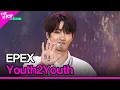 Download Lagu EPEX, Youth2Youth (이펙스, 청춘에게(Youth2Youth)) [THE SHOW 240423]