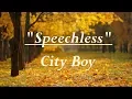 Download Lagu Speechless by City Boy (Lyrics)