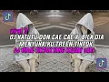 Lagu DJ KATUTU DON CAE CAE X BILA DIA MENYUKAIKU TREEN TIKTOK DJ VIRAL TIKTOK TERBARU 2025