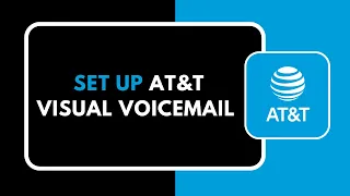 How to Set Up AT T Visual Voicemail