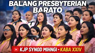 CHOIR BALANG PRESBYTERIAN BARATO KJP SYNOD MIHNGI KABA XXIV