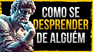 Como se DESPRENDER Emocionalmente de Alguém - Sabedoria Estoica