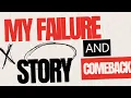 CGPSC My Failure and Comeback story