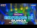 Lagu DJ BINTANG DI SURGA TERBARU BASS HOREG COCOK BUAT KARNAVAL DJ YANG KALIAN CARI CARI