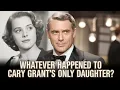 Whatever Happened to Cary Grant s Only Daughter