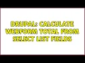 Drupal Calculate webform total from select list fields
