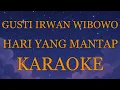 Download Lagu Gusti Irwan Wibowo feat Nehru Rindra - Hari Yang Mantap INSTRUMENTAL (disertai VIDEO LIRIK KARAOKE)