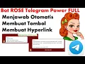 Bot Rose Telegram Power Full Menjawab Otomatis Membuat tombol dan Hyperlink