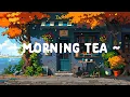 Download Lagu Morning Tea ☕ Dopamine morning with Lofi Cafe 🍂 Lofi Deep Focus to study / relax  [ Lofi Hip Hop ]