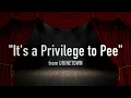 "It's a Privilege to Pee" from Urinetown - Karaoke Track with Lyrics on Screen