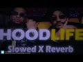 HOODLIFE SONG || [Slowed+Reverb || @Musiclikefeel || SAMBATA & RIAR SAAB | PROD. BY KARAN KANCHAN