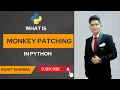 What is Monkey Patching in python by Rohit Sharma