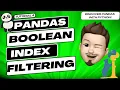 Mastering Boolean Index Filtering with Pandas Data Filtering