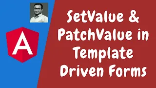 77 Set Value and Patch Value for populating Form Elements in the Template Driven Forms in Angular